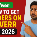 How to Get Orders on Fiverr in (Complete Guide for New and Old Sellers)